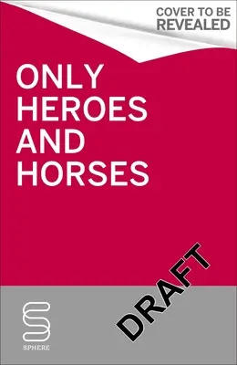 Sólo héroes y caballos - Only Heroes and Horses