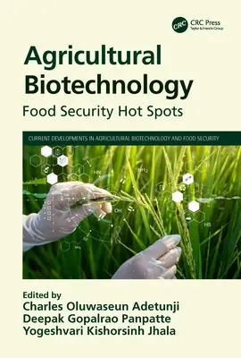 Biotecnología agrícola: Puntos calientes de la seguridad alimentaria - Agricultural Biotechnology: Food Security Hot Spots