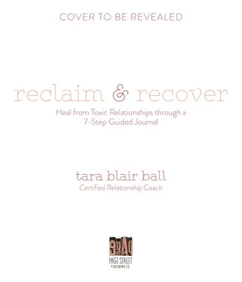 Reclaim & Recover: Cúrate de las relaciones tóxicas con un diario guiado de 7 pasos - Reclaim & Recover: Heal from Toxic Relationships with a 7-Step Guided Journal