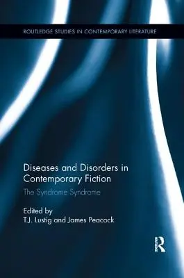 Enfermedades y trastornos en la ficción contemporánea: El síndrome del síndrome - Diseases and Disorders in Contemporary Fiction: The Syndrome Syndrome