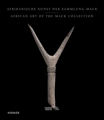 Arte africano de la Colección Mack - African Art of the Mack Collection