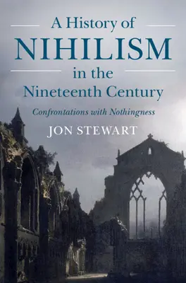 Historia del nihilismo en el siglo XIX: Confrontaciones con la nada - A History of Nihilism in the Nineteenth Century: Confrontations with Nothingness