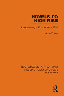 De los tugurios a los rascacielos: la vivienda pública en Europa desde 1850 - Hovels to High Rise: State Housing in Europe Since 1850