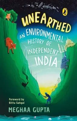Desenterrado: La historia medioambiental de la India independiente - Unearthed: The Environmental History of Independent India