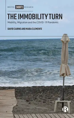 El giro de la inmovilidad: Movilidad, migración y pandemia de Covid-19 - The Immobility Turn: Mobility, Migration and the Covid-19 Pandemic