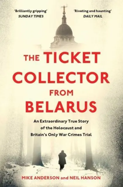 Coleccionista de billetes de Bielorrusia - Una extraordinaria historia real del único juicio británico por crímenes de guerra - Ticket Collector from Belarus - An Extraordinary True Story of Britain's Only War Crimes Trial