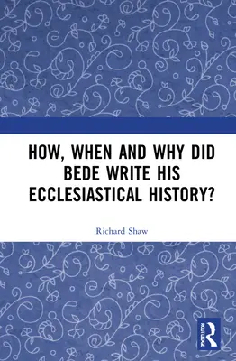 ¿Cómo, cuándo y por qué escribió Beda su Historia Eclesiástica? - How, When and Why did Bede Write his Ecclesiastical History?