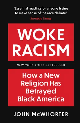 Racismo despierto: cómo una nueva religión ha traicionado a la América negra - Woke Racism - How a New Religion has Betrayed Black America