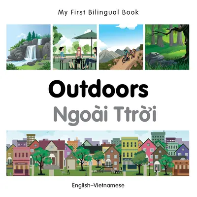 Mi Primer Libro Bilingüe-Outdoors (Inglés-Vietnamita) - My First Bilingual Book-Outdoors (English-Vietnamese)