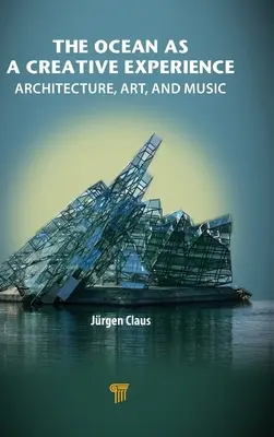 El océano como experiencia creativa: Arquitectura, arte y música - The Ocean as a Creative Experience: Architecture, Art, and Music