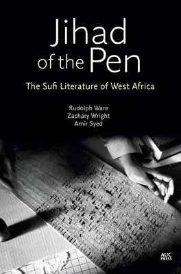 La yihad de la pluma: La literatura sufí de África Occidental - Jihad of the Pen: The Sufi Literature of West Africa
