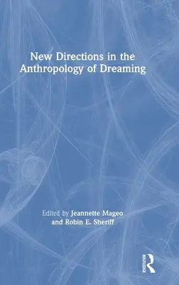 Nuevas direcciones en la antropología del sueño - New Directions in the Anthropology of Dreaming