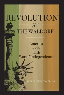 Revolución en el Waldorf: América y la Guerra de la Independencia - Revolution at the Waldorf: America and the War of Independence