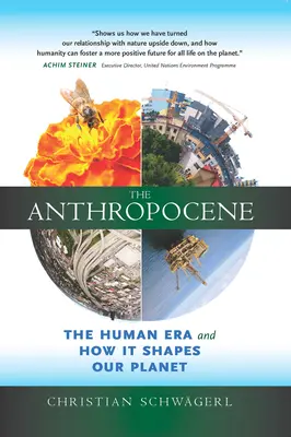 El Antropoceno: La Era Humana y Cómo Moldea Nuestro Planeta - The Anthropocene: The Human Era and How It Shapes Our Planet