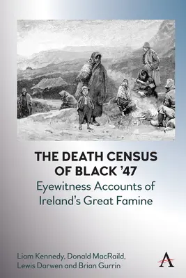 The Death Census of Black '47: Eyewitness Accounts of Ireland's Great Famine (El censo negro del 47: relatos de testigos de la gran hambruna irlandesa) - The Death Census of Black '47: Eyewitness Accounts of Ireland's Great Famine