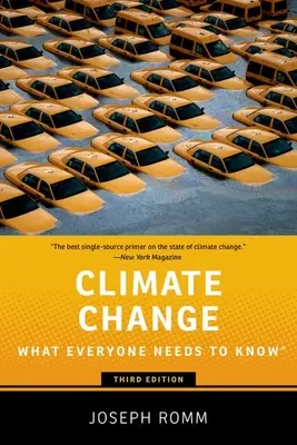 Cambio climático: lo que todo el mundo debe saber (Romm Joseph (Senior Fellow Senior Fellow Center for American Progress)) - Climate Change - What Everyone Needs to Know (Romm Joseph (Senior Fellow Senior Fellow Center for American Progress))