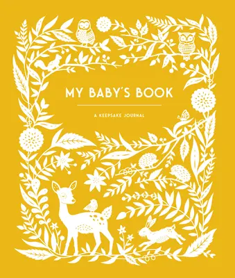 El libro de mi bebé: Un diario para que los padres conserven recuerdos, momentos e hitos (Keepsake Legacy Journals) - My Baby's Book: A Keepsake Journal for Parents to Preserve Memories, Moments & Milestones (Keepsake Legacy Journals)