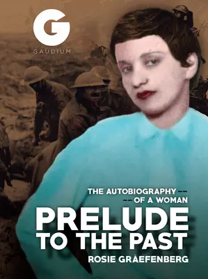 Preludio al pasado - La autobiografía de una mujer - Prelude to the Past - The Autobiography of a Woman