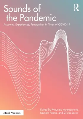 Los sonidos de la pandemia: Relatos, experiencias y perspectivas en tiempos de COVID-19 - Sounds of the Pandemic: Accounts, Experiences, Perspectives in Times of COVID-19