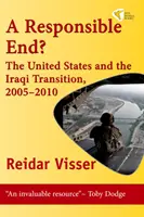 ¿Fin responsable? - Estados Unidos y la transición iraquí, 2005-2010 - Responsible End? - The United States and the Iraqi Transition, 2005-2010