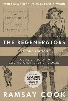 Los Regeneradores, 2ª Edición: Crítica social en el Canadá inglés victoriano tardío - The Regenerators, 2nd Edition: Social Criticism in Late Victorian English Canada
