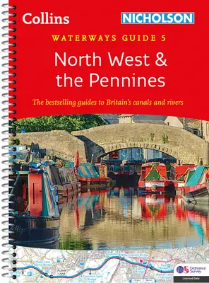 El Noroeste y los Peninos: Para todos los interesados en los canales y ríos británicos - North West and the Pennines: For Everyone with an Interest in Britain's Canals and Rivers