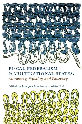 Federalismo fiscal en Estados multinacionales: Autonomía, igualdad y diversidad - Fiscal Federalism in Multinational States: Autonomy, Equality, and Diversity