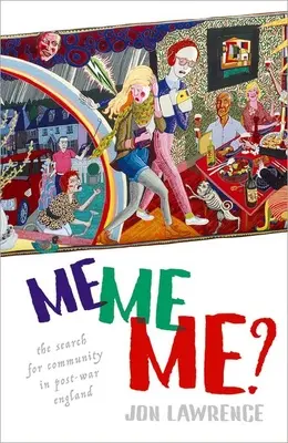 Yo, yo, yo: la búsqueda de la comunidad en la Inglaterra de posguerra - Me Me Me: The Search for Community in Post-War England