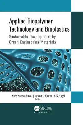 Tecnología aplicada de biopolímeros y bioplásticos: Desarrollo sostenible mediante materiales de ingeniería ecológica - Applied Biopolymer Technology and Bioplastics: Sustainable Development by Green Engineering Materials
