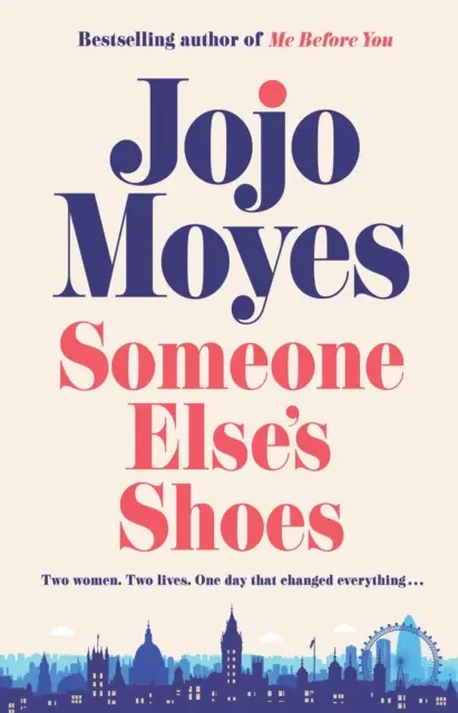 Los zapatos de otra persona - El bestseller nº 1 del Sunday Times de la autora de Yo antes de ti y El dador de estrellas - Someone Else's Shoes - The No 1 Sunday Times bestseller from the author of Me Before You and The Giver of Stars