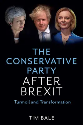 El Partido Conservador después del Brexit: Turmoil and Transformation - The Conservative Party After Brexit: Turmoil and Transformation