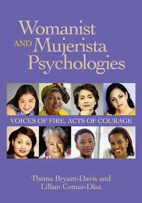 Psicologías Womanistas y Mujeristas: Voces de fuego, actos de coraje - Womanist and Mujerista Psychologies: Voices of Fire, Acts of Courage