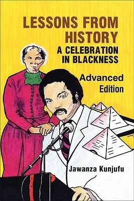 Lecciones de la Historia, Edición Avanzada: Una celebración de la negritud - Lessons from History, Advanced Edition: A Celebration in Blackness