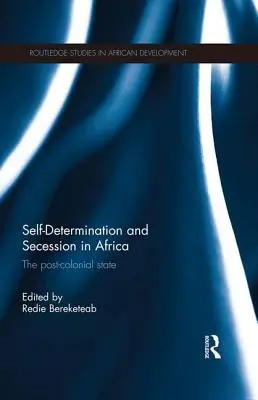 Autodeterminación y Secesión en África: El Estado poscolonial - Self-Determination and Secession in Africa: The Post-Colonial State