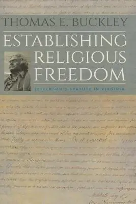 Establishing Religious Freedom: El Estatuto de Jefferson en Virginia - Establishing Religious Freedom: Jefferson's Statute in Virginia