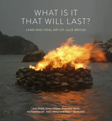 ¿Qué es lo que perdurará? Land and Tidal Art of Julie Brook - What Is It That Will Last?: Land and Tidal Art of Julie Brook