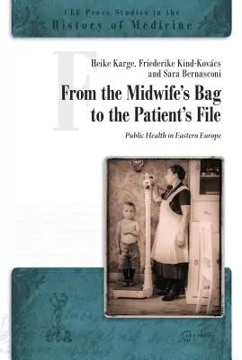 De la bolsa de la comadrona al expediente del paciente: la salud pública en Europa oriental y sudoriental - From the Midwife's Bag to the Patient's File: Public Health in Eastern and Southeastern Europe
