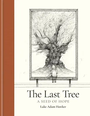 El último árbol: Una semilla de esperanza - The Last Tree: A Seed of Hope