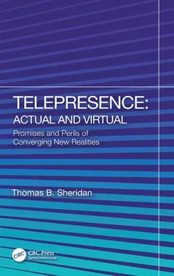 Telepresencia: Real y virtual: promesas y peligros de las nuevas realidades convergentes - Telepresence: Actual and Virtual: Promises and Perils of Converging New Realities