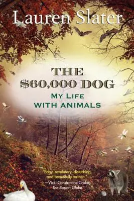 El perro de los 60.000 dólares: Mi vida con los animales - The $60,000 Dog: My Life with Animals