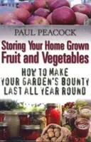 Cómo conservar las frutas y hortalizas cultivadas en casa - Cómo hacer que la cosecha de su huerto dure todo el año - Storing Your Home Grown Fruit and Vegetables - How to Make Your Garden's Bounty Last all Year Round