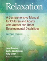 Relajación - Manual integral para niños y adultos con autismo y otras discapacidades del desarrollo - Relaxation - A Comprehensive Manual for Children and Adults with Autism and Other Developmental Disabilities