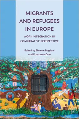 Inmigrantes y refugiados en Europa: La integración laboral en perspectiva comparada - Migrants and Refugees in Europe: Work Integration in Comparative Perspective