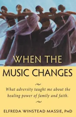 Cuando la música cambia: Lo que la adversidad me enseñó sobre el poder curativo de la familia y la fe - When The Music Changes: What Adversity Taught Me About the Healing Power of Family and Faith