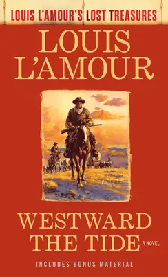 Hacia el oeste la marea (Los tesoros perdidos de Louis l'Amour) - Westward the Tide (Louis l'Amour's Lost Treasures)