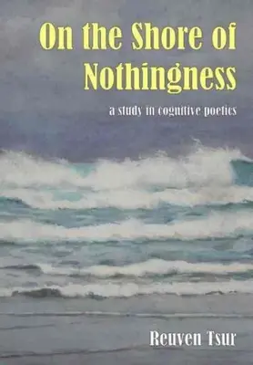 En la orilla de la nada - Un estudio de poética cognitiva - On the Shore of Nothingness - A Study in Cognitive Poetics