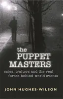 Titiriteros - Espías, traidores y las verdaderas fuerzas detrás de los acontecimientos mundiales - Puppet Masters - Spies, traitors and the real forces behind world events