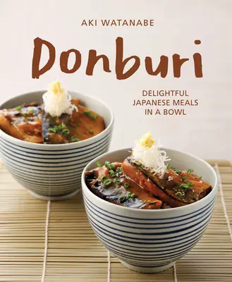 Donburi: Deliciosos platos japoneses en un bol - Donburi: Delightful Japanese Meals in a Bowl