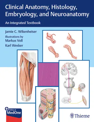 Anatomía clínica, histología, embriología y neuroanatomía: Un libro de texto integrado - Clinical Anatomy, Histology, Embryology, and Neuroanatomy: An Integrated Textbook