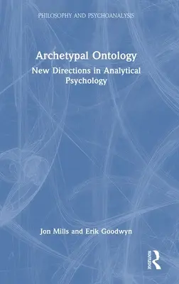 Ontología arquetípica: Nuevas orientaciones de la psicología analítica - Archetypal Ontology: New Directions in Analytical Psychology